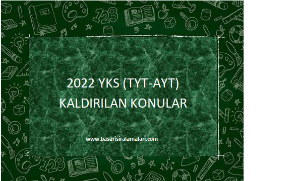 2025 YKS (TYT-AYT) Kaldırılan Konular Güncel