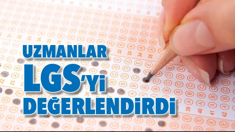 Uzmanlar 2023 LGS’yi değerlendirdi