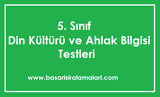 5. Sınıf Din Kültürü ve Ahlak Bilgisi Testleri Çöz