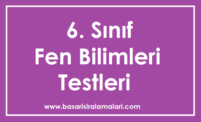 6. Sınıf Fen Bilimleri Testleri Çöz