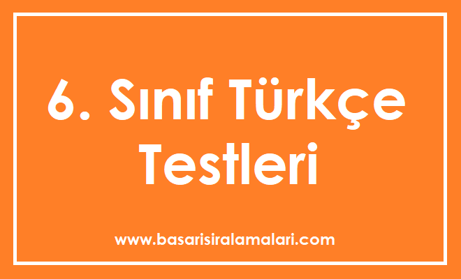 6. Sınıf Türkçe Testleri Çöz