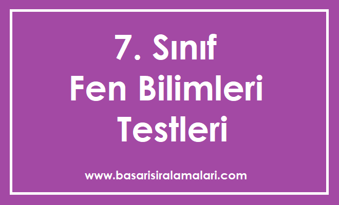 7. Sınıf Fen Bilimleri Testleri Çöz