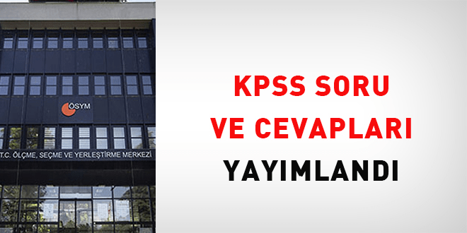 2024 KPSS Soru Ve Cevapları Yayımlandı