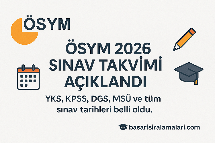 ÖSYM 2026 Yılı Sınav Takvimi Açıklandı (YKS, KPSS, DGS, MSÜ Tarihleri Belli Oldu)