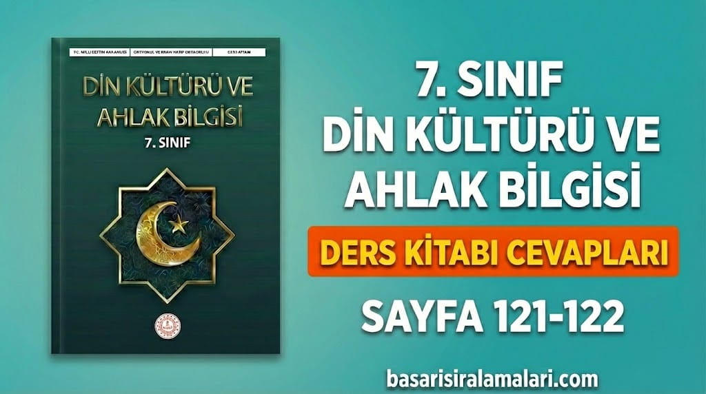 7. Sınıf Din Kültürü 5. Ünite Sayfa 121-122 Cevapları (MEB Yayınları)