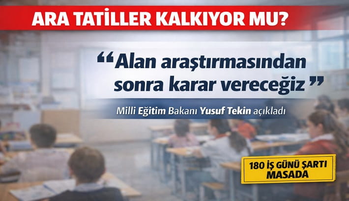 Ara Tatiller Kalkacak mı? Bakan Tekin’den Alan Araştırması Açıklaması