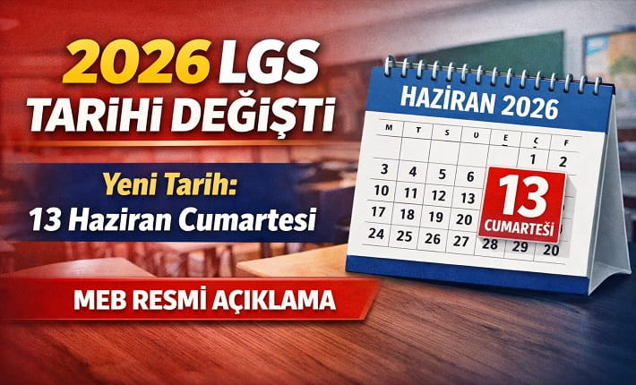 2026 LGS Tarihi Değişti: Sınav 13 Haziran Cumartesi Günü Yapılacak (MEB Resmî Açıklama)