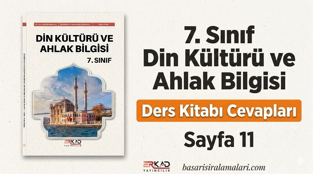 7. Sınıf Din Kültürü ERKAD Yayıncılık Sayfa 11 Cevapları