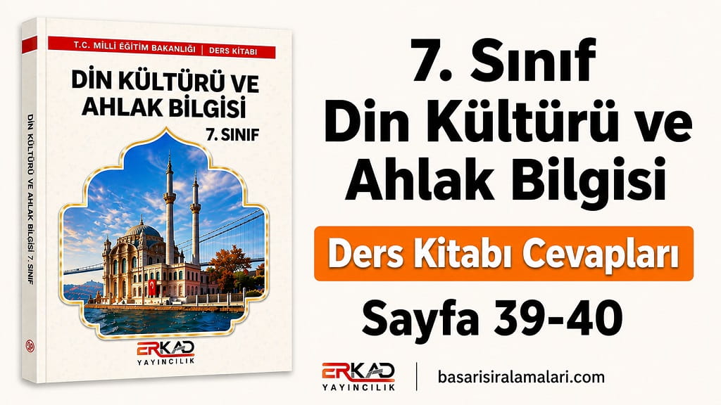7. Sınıf Din Kültürü ERKAD Yayıncılık Sayfa 39-40 Cevapları