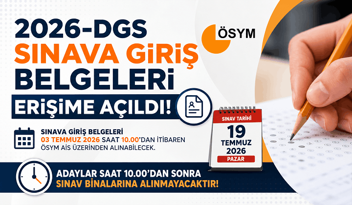 2026 DGS Sınava Giriş Belgeleri Açıklandı! DGS Giriş Yerleri Sorgulama Ekranı