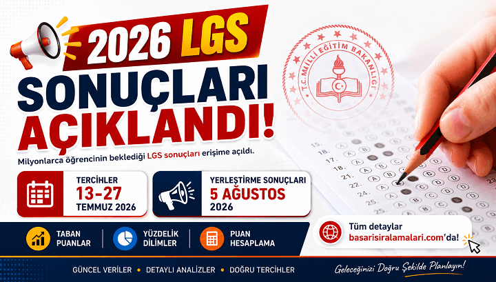 2026 LGS Sonuçları Açıklandı! Tercihler Ne Zaman Başlayacak? İşte Tercih Takvimi