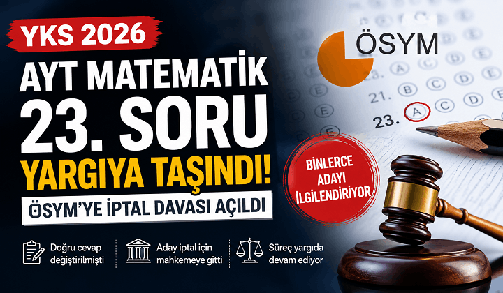 YKS AYT Matematik 23. Sorusu Yargıya Taşındı! ÖSYM’ye İptal Davası Açıldı