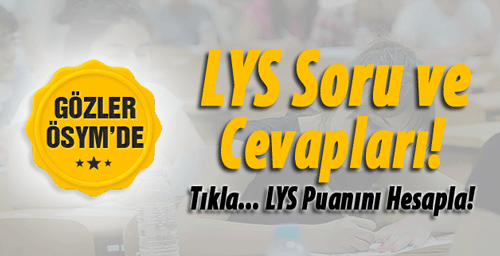 2016 LYS Soruları ve Cevapları Açıklandı- TIKLA