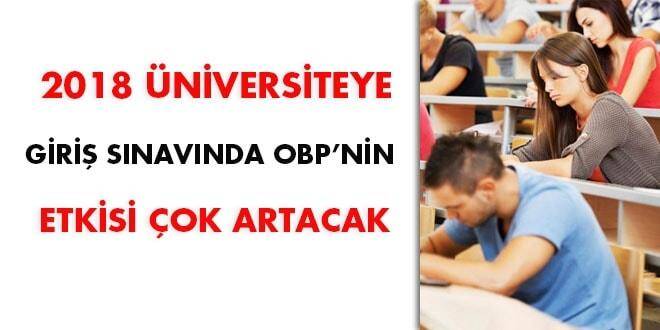 2018 üniversiteye giriş sınavında OBP’nin etkisi çok artacak