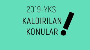 YKS Kaldırılan Konular 2019