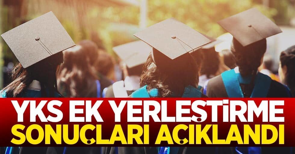 2019 YKS Ek Yerleştirme Sonuçları Açıklandı